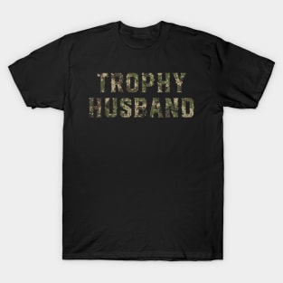 Trophy Husband T-Shirt